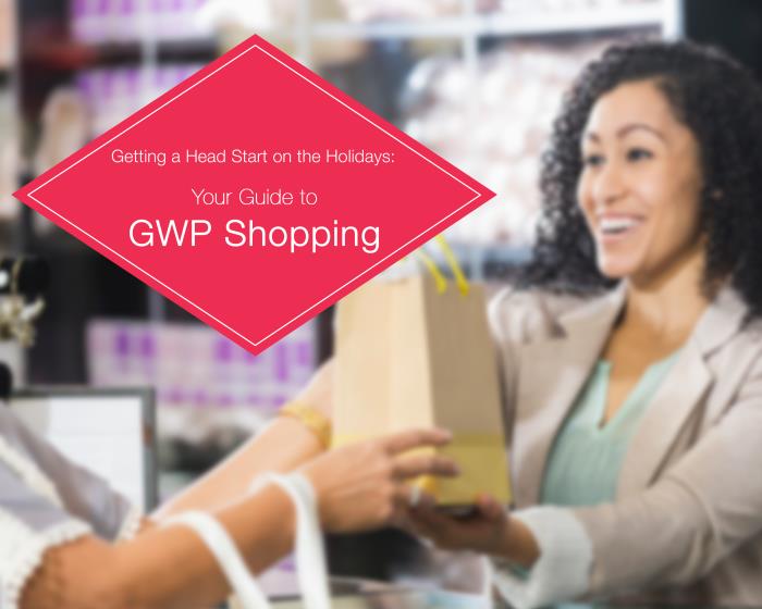 Getting a head start on the holidays: Your guide to GWP shopping