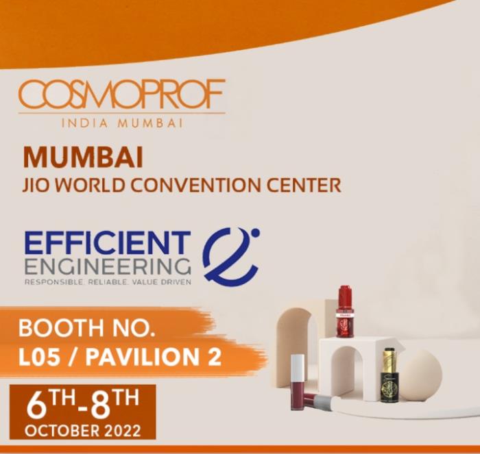 Efficient Engineering proudly joins COSMOPROF India 2022