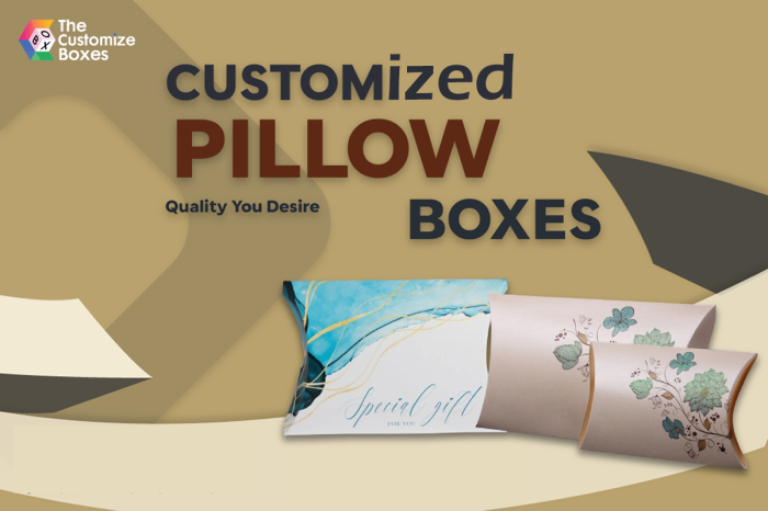 Four Reasons Why People Adore Customized Pillow Boxes