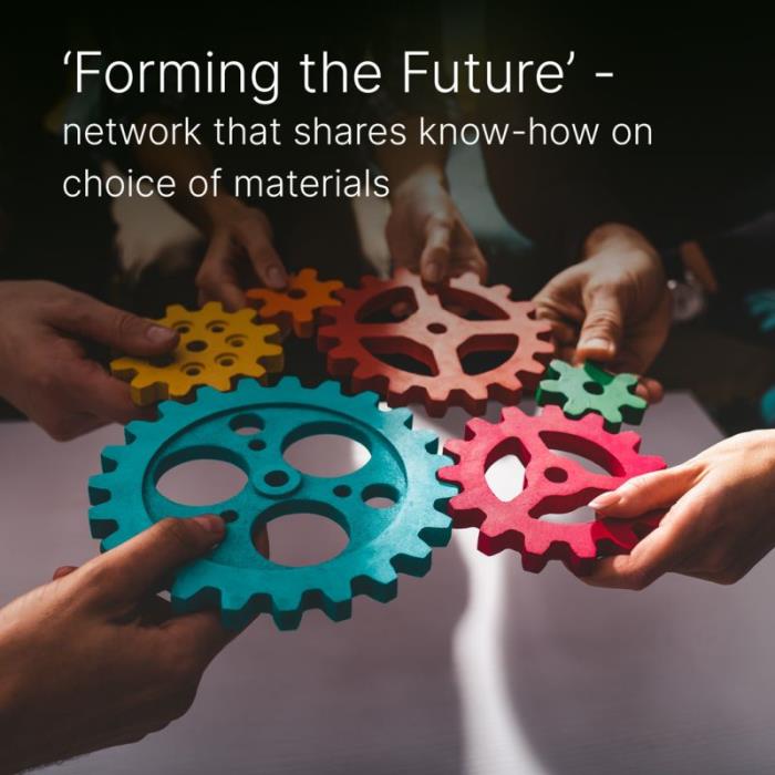 New "Forming the Future" Network Shares Know-How On Choice Of Materials