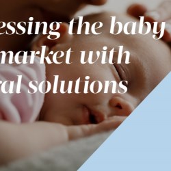 Increasingly natural solutions for the baby care product market